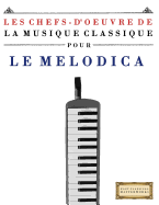 Les Chefs-d'Oeuvre de la Musique Classique Pour Le Melodica: Pi