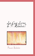 Les Cinq Livres de F. Rabelais