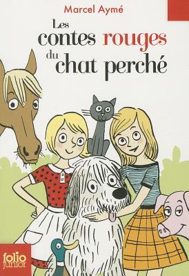 Les Contes Rouges Du Chat Perche - Ayme, Marcel