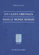 Les cultes orientaux dans le monde romain