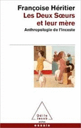 Les Deux Soeurs ET Leur Mere: Anthropologie De L'Inceste