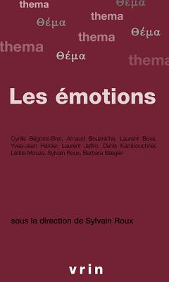 Les Emotions - Roux, Sylvain (Contributions by), and Begorre-Bret, Cyrille (Contributions by), and Bouaniche, Arnaud (Contributions by)