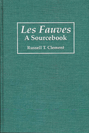 Les Fauves: A Sourcebook