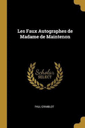 Les Faux Autographes de Madame de Maintenon