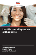 Les fils m?talliques en orthodontie