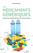 Les m?dicaments g?n?riques: L'?volution d'un produit copi? vers une version innovante