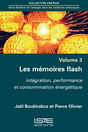 Les m?moires flash: Int?gration, performance et consommation ?nerg?tique