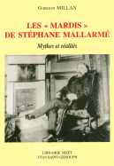 Les Mardis de Stephane Mallarme: Mythes Et Realites