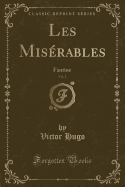 Les Mis�rables, Vol. 1: Fantine (Classic Reprint)