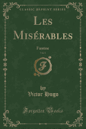 Les Mis�rables, Vol. 1: Fantine (Classic Reprint)