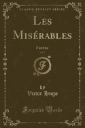 Les Mis�rables, Vol. 1: Fantine (Classic Reprint)