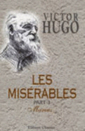Les Mis?rables: Part 3. Marius