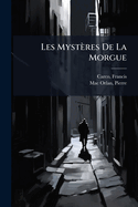 Les Myst?res de la Morgue: Roman