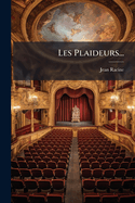 Les Plaideurs...