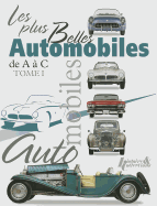 Les Plus Belles Automobile: Volume 1 - A to C