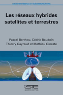 Les r?seaux hybrides satellites et terrestres