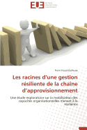Les Racines D Une Gestion R?siliente de la Cha?ne D Approvisionnement