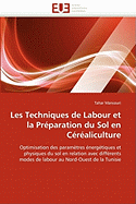 Les Techniques de Labour Et La Preparation Du Sol En Cerealiculture