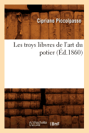 Les Troys Libvres de L'Art Du Potier