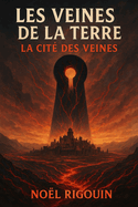 Les Veines de la Terre: Tome 6 - La Cit? Des Veines