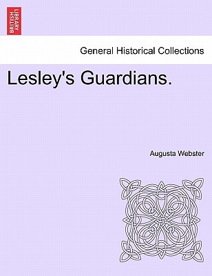 Lesley's Guardians. Vol. II - Webster, Augusta