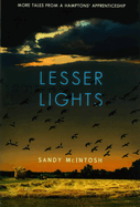 Lesser Lights: More Tales from a Hamptons' Apprenticeship