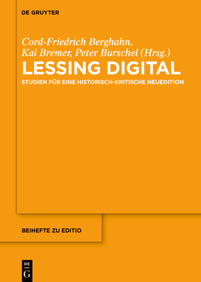 Lessing digital - Berghahn, Cord-Friedrich (Editor), and Bremer, Kai (Editor), and Burschel, Peter (Editor)