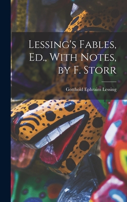 Lessing's Fables, Ed., With Notes, by F. Storr - Lessing, Gotthold Ephraim