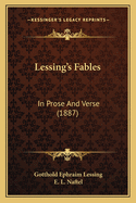 Lessing's Fables: In Prose And Verse (1887)
