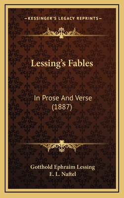 Lessing's Fables: In Prose and Verse (1887) - Lessing, Gotthold Ephraim, and Naftel, E L (Editor)