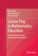 Lesson Play in Mathematics Education:: A Tool for Research and Professional Development