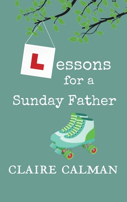 Lessons For A Sunday Father - Calman, Claire