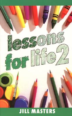 Lessons for Life 2 - Masters, Jill