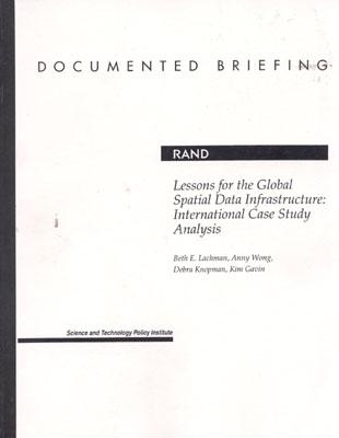 Lessons for the Global Spatial Data Infrastructure: International Case Study (2002) - Lachman, Beth E