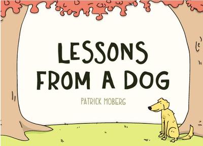 Lessons from a Dog - Moberg, Patrick