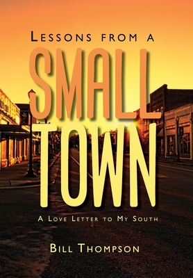 Lessons from a Small Town - Thompson, Bill
