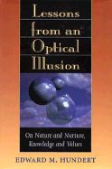 Lessons from an Optical Illusion: On Nature and Nurture, Knowledge and Values