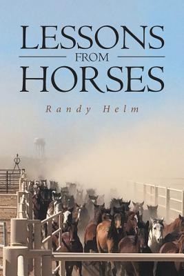 Lessons from Horses - Helm, Randy