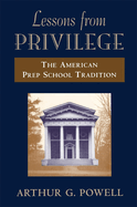 Lessons from Privilege: The American Prep School Tradition