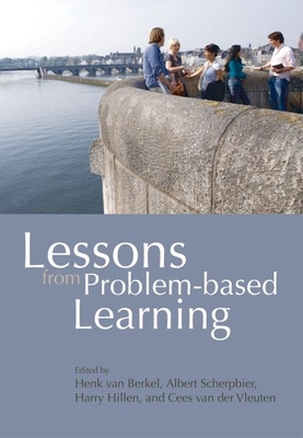 Lessons from Problem-Based Learning - Van Berkel, Henk, and Scherpbier, Albert, and Hillen, Harry