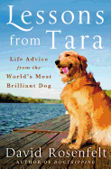 Lessons from Tara: Life Advice from the World's Most Brilliant Dog