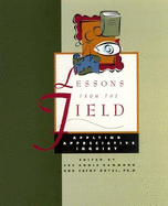 Lessons from the Field: Applying Appreciative Inquiry - Hammond, Sue Annis