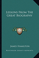 Lessons From The Great Biography