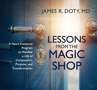 Lessons from the Magic Shop - Doty, James R.