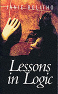 Lessons in Logic - Bolitho, Janie