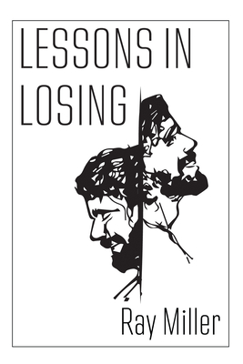 Lessons in Losing - Miller, Ray