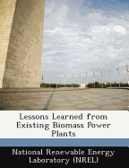 Lessons Learned from Existing Biomass Power Plants