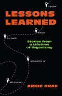 Lessons Learned: Stories from a Lifetime of Organizing