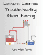 Lessons Learned Troubleshooting Steam Heating