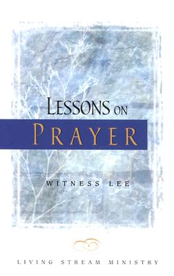 Lessons on Prayer - Lee, Witness